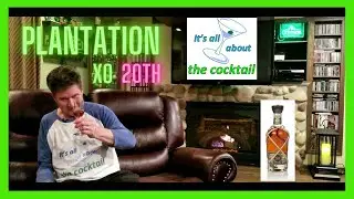 Plantation XO Barbados 20th | It's all about the Cocktail | Ray O'Brien | Sipping Rums