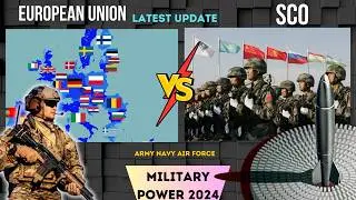 EU vs SCO military Power Comparison 2024 | Shanghai Cooperation Organization vs European Union?