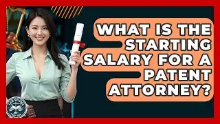What Is The Starting Salary For A Patent Attorney? - Law School Prep Hub