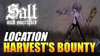 Salt And Sacrifice - Harvest's Bounty Location