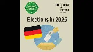B&ouml;ll&middot;Europe Podcast - 2025 federal election in Germany 🇩🇪