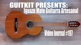 Guitkits Video Journal #197: Iguazu Mate Guitarra Artesanal (Salamanca, Spain)