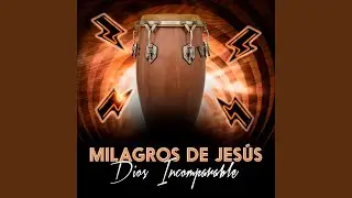 Dios Incomparable
