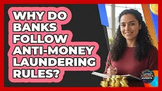 Why Do Banks Follow Anti-Money Laundering Rules?