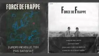 Force De Frappe -- Europe (Reveille-Toi) / Pas Satisfait 7''