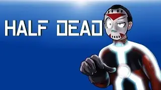 Half Dead Ep.1 (DON'T WALK IN THAT ROOM!!!) Deadly Traps!