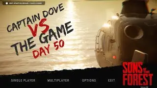 Captain Dove vs. Sons of the Forest - Day Fifty