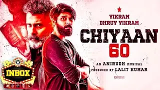 BREAKING: Chiyaan 60 Latest Breaking Update | Vikram | Dhruv | inbox