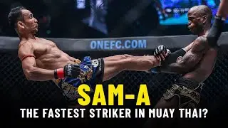 Sam-A Highlights: The Fastest Striker In Muay Thai?