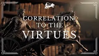 CORRELATION TO THE VIRTUES | Christian Virtue Ethics