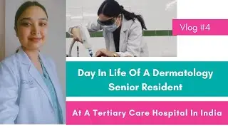Day In Life: Dermatology Senior Resident | India