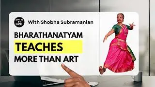 What Bharatanatyam Teaches That No Other Art Can | Shobha Subramanian