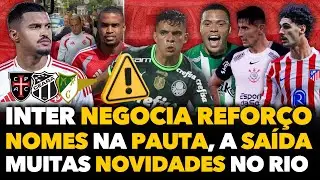 🔴🚨⚠️ INTER AVANÇA E NEGOCIA REFORÇO COM PALMEIRAS, NOMES NA PAUTA, NOVIDADES NO RIO, TROCA COM O JU?
