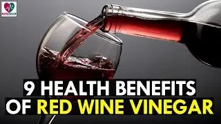9 Surprising Health Benefits of Red Wine Vinegar