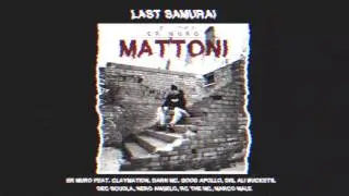 ER MURO - Last Samurai (feat. CLAYMATION, DARN MC, GOOD APOLLO, DIS, ALI BUCKETS, DEC SCUOLA, NE...)