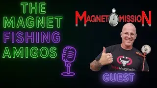 The Magnet Fishing Amigos - Ep.21 - We got the Mission