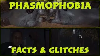 Phasmophobia Facts & Glitches