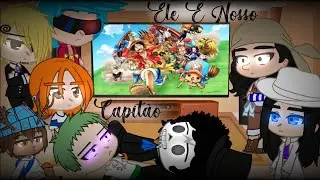 Past Mugiwaras Reagindo A [𝔸𝕊𝕄𝕍]°• Ele É Nosso Capitão || REACT||°•(𝑶𝒏𝒆 𝑷𝒊𝒆𝒄𝒆)•°[GC]