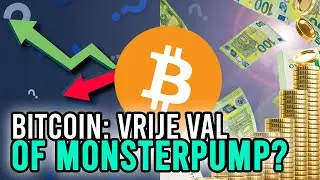 Bitcoin: Vrije Val Of Monsterpump? + Educatie!