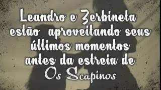 Os Scapinos: Leandro e Zerbineta