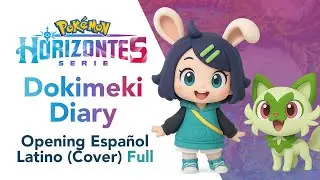 Dokimeki Diary &ndash; Pok&eacute;mon Horizontes Opening 1 | Cover en Espa&ntilde;ol Latino (Liko & Sprigatito)