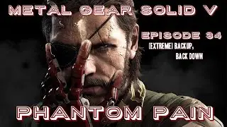 Metal Gear Solid 5: Phantom Pain Episode 34