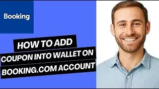 How to Add Coupon into Wallet on Booking.com Account | Easy Guide