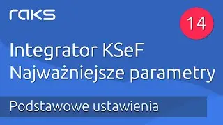 #14 Integrator KSeF -  Najważniejsze parametry
