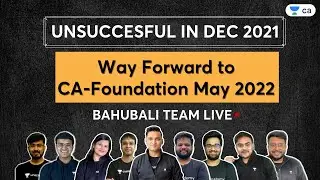 Unsuccessful in Dec 2021 | Way Forward to CA-Foundation May 2022 | Bahubali Team