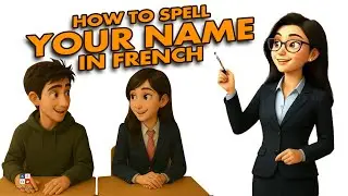How to Spell Names in French &ndash; Beginner Lesson - Animation