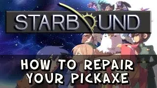 Starbound - Tutorial - How to Repair Your Pickaxe