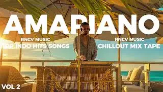 AMAPIANO MIXTAPE VOL 2 (LOUNGE & CHILL) - RNCV MUSIC