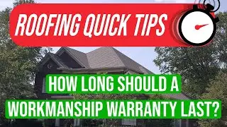 How Long Should a Roof Workmanship Warranty Last? ▬ ROOFING QUICK TIPS