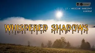 Whispered Shadows -Nat CircleRight - Medium Horror / L2