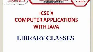 ICSE Class 10 Computer Science: LIBRARY CLASSES (Part 1)