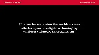 How are Texas construction accident cases affected by an investigation showing my...