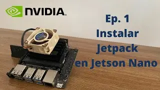 Ep. 1 - Instalar JetPack en la Jetson Nano