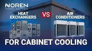 Heat Exchangers vs Air Conditioners for Cabinet Cooling