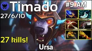 27 kills! Timado [Infamous] plays Ursa!!! Dota 2 7.21