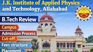 JKIAPT Allahabad Review 2025 | Fees, Cutoff, Placement, Admission | BTech CSE-AI & ECE