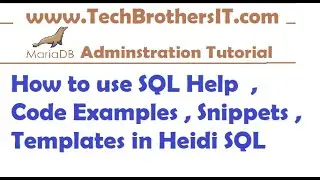 Как использовать справку SQL, примеры кода, фрагменты и шаблоны в Heidi SQL &mdash; руководство администратора MariaDB