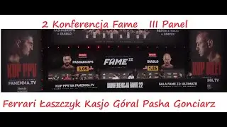 2 Konferencja Fame 3 panel Ferrari Łaszczyk Kasjo Adamek Gimper Gonciarz Pasha Diablo