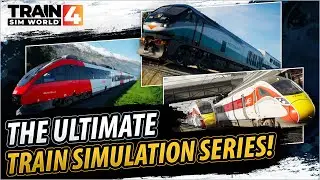 Train Sim World: The Ultimate Train Simulation Series