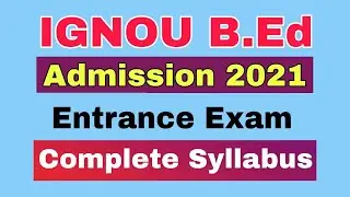 IGNOU B.Ed Entrance 2021 || Complete Syllabus with Mark