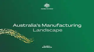 Australia's advanced manufacturing landscape