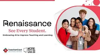 Renaissance Next for Leaders: Transform Your District with AI-Powered Data Insights | ISTE 2025