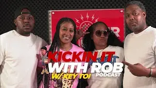 Kickin it with Rob with Guest Key Toi founder of Keys2Dacity