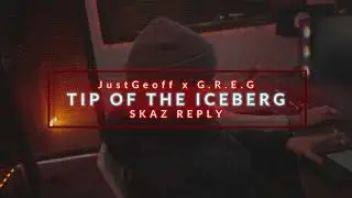 JustGeoff x G.R.E.G - Tip Of The Iceberg (SKAZ REPLY) [Official Video] l4K @SmokeyHouse