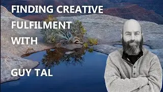 Finding Creative Fulfillment Through Landscape Photography with Guy Tal