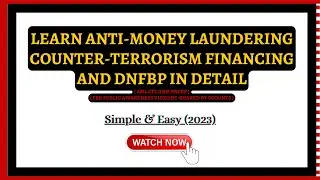 learn Anti-Money Laundering Counter-Terrorism Financing and DNFBP in detail. / AML CFT and DNFBP
